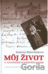 Môj život s Antonom Habovštiakom