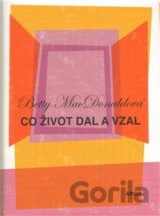 Co život dal a vzal