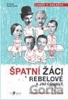 Špatní žáci, rebelové a jiní géniové