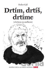 Drtím, drtíš, drtíme (s krízou za zadkom)