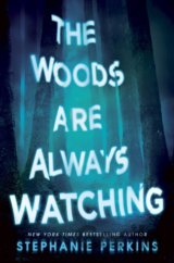The Woods are Always Watching