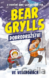 Bear Grylls 1: Dobrodružství ve velehorách