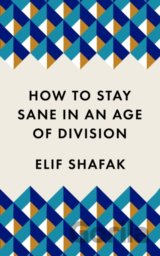 How to Stay Sane in an Age of Division