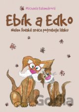 Ebík a Edko: Nielen ľudské srdce potrebuje lásku