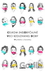 Celkom (ne)obyčajné veci izolovanej doby