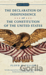 The Declaration of Independence and Constitution of the United States