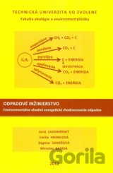 Odpadové inžinierstvo environmentálne vhodné energetické zhodnocovanie odpadov