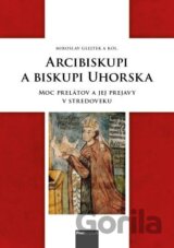 Arcibiskupi a biskupi Uhorska