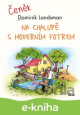 Na chalupě s moderním fotrem