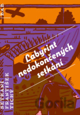 Labyrint nedokončených setkání