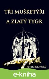 Tři mušketýři a zlatý tygr