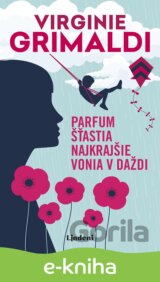 Parfum šťastia najkrajšie vonia v daždi