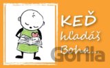 Keď hľadáš Boha...