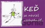 Keď sa nevieš rozhodnúť...