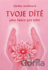 Tvoje dítě jako šance