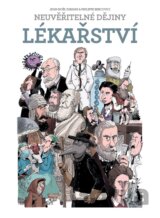 Neuvěřitelné dějiny lékařství