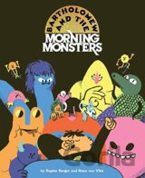 Bartholomew and the Morning Monsters