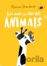 Let's Make Some Great Art: Animals