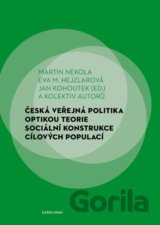 Česká veřejná politika optikou teorie sociální konstrukce cílových populací