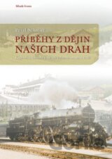 Příběhy z dějin našich drah