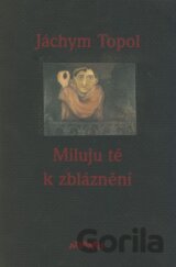 Miluju tě k zbláznění