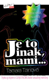 Je to inak, mami...