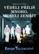 Věděli příliš mnoho, museli zemřít