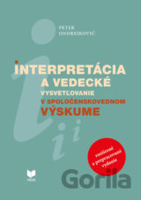 Interpretácia a vedecké vysvetľovanie v spoločenskovednom výskume