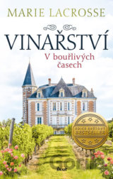 Vinařství 1: V bouřlivých časech