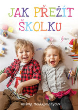 Jak přežít školku
