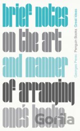 Brief Notes on the Art and Manner of Arranging One's Books