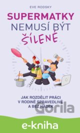 Supermatky nemusí být šílené