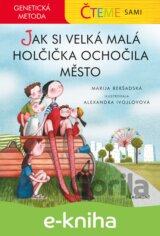 Čteme sami - genetická metoda: Jak si velká malá holčička ochočila město