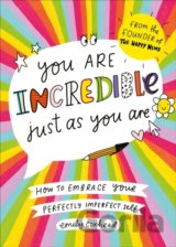 You Are Incredible Just As You Are