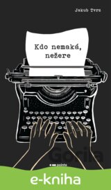 Kdo nemaká, nežere