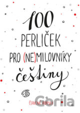 100 perliček pro (ne)milovníky češtiny