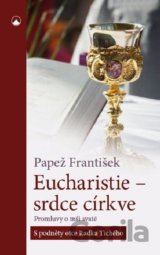 Eucharistie - srdce církve