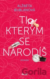 Ti, kterým se narodíš