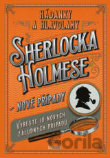 Hádanky a hlavolamy Sherlocka Holmese - Nové případy