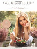 You deserve this: Simple & Natural Recipes For A Healthy Lifestyle