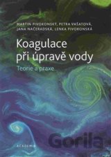 Koagulace při úpravě vody - Teorie a praxe