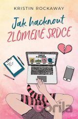 Jak hacknout zlomené srdce