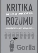 Kritika depolitizovaného rozumu