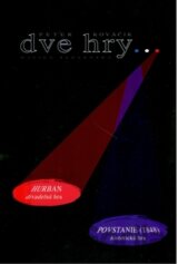 Dve hry...