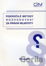 Pokročilé metody rozhodování za právní nejistoty