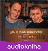 KRAUS JAN, KRAUS IVAN: TO NA TOBE DOSCHNE