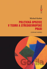 Politická opozice v teorii a středoevropské praxi