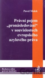 Právní pojem pronásledování v souvislostech evropského azylového práva