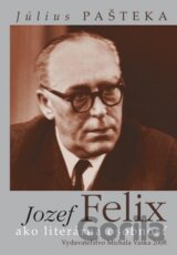 Jozef Felix ako literárna osobnosť