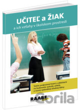 Učiteľ a žiak a ich vzťahy v školskom prostredí